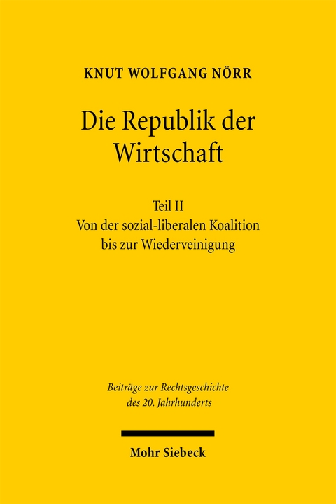 Die Republik der Wirtschaft - Knut Wolfgang Nörr