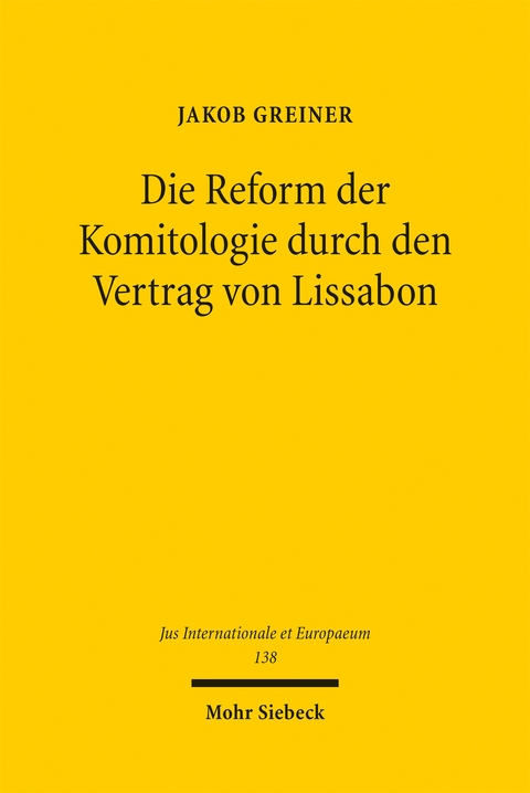 Die Reform der Komitologie durch den Vertrag von Lissabon - Jakob Greiner