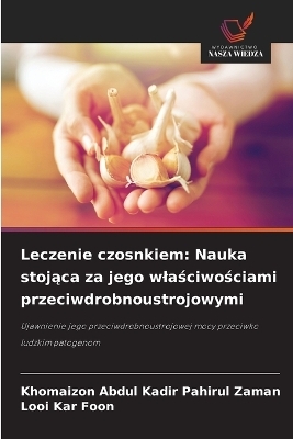 Leczenie czosnkiem - Khomaizon Abdul Kadir Pahirul Zaman, Looi Kar Foon