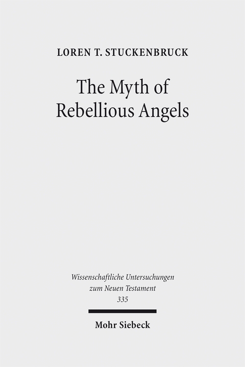 The Myth of Rebellious Angels - Loren T. Stuckenbruck