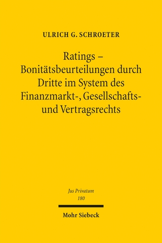 Ratings - Bonitätsbeurteilungen durch Dritte im System des Finanzmarkt-, Gesellschafts- und Vertragsrechts