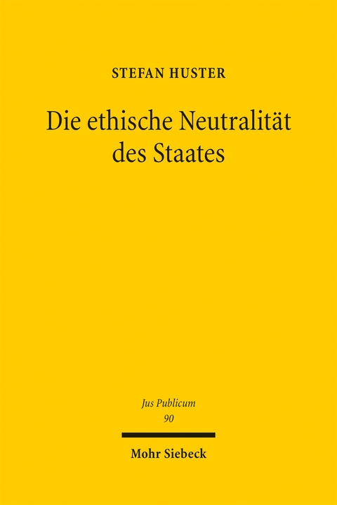 Die ethische Neutralit&auml;t des Staates - Stefan Huster