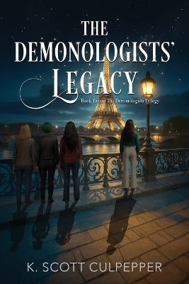 The Demonologists' Legacy - K Scott Culpepper