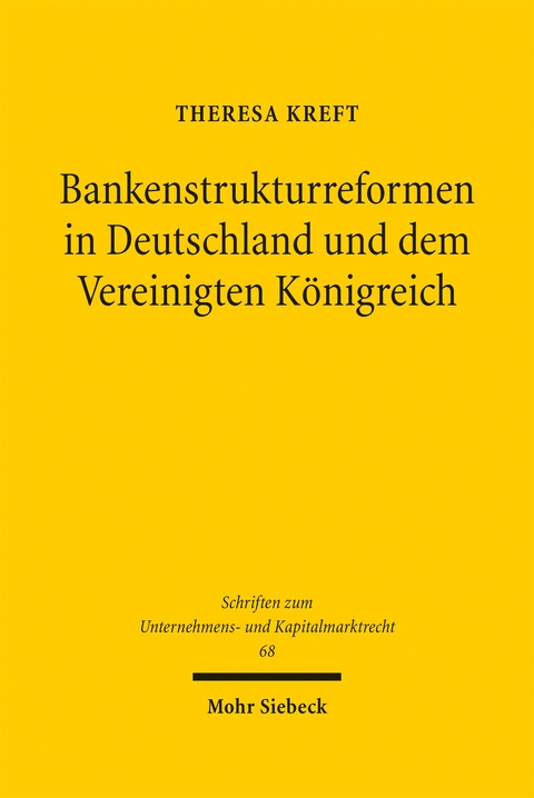Bankenstrukturreformen in Deutschland und dem Vereinigten K&ouml;nigreich - Theresa Kreft