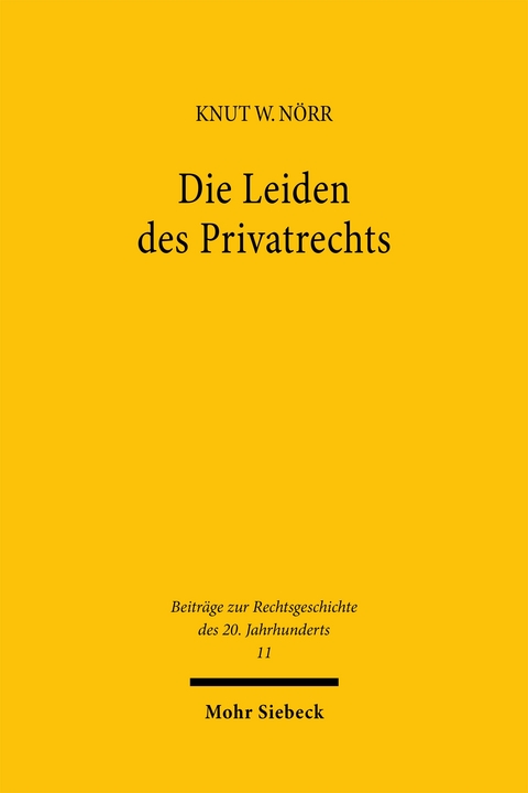 Die Leiden des Privatrechts - Knut Wolfgang Nörr