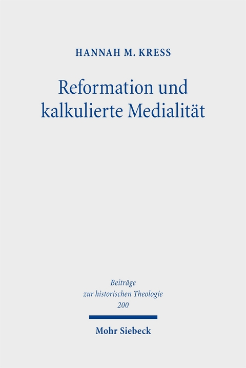 Reformation und kalkulierte Medialit&auml;t - Hannah M. Kre&szlig;