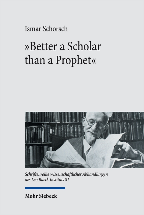 "Better a Scholar than a Prophet" - Ismar Schorsch