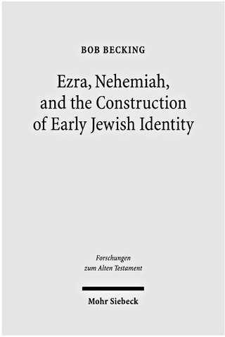 Ezra, Nehemiah, and the Construction of Early Jewish Identity