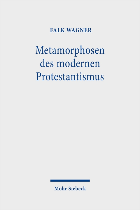 Metamorphosen des modernen Protestantismus - Falk Wagner