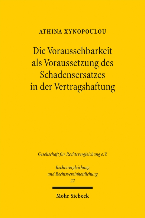 Die Voraussehbarkeit als Voraussetzung des Schadensersatzes in der Vertragshaftung - Athina Xynopoulou