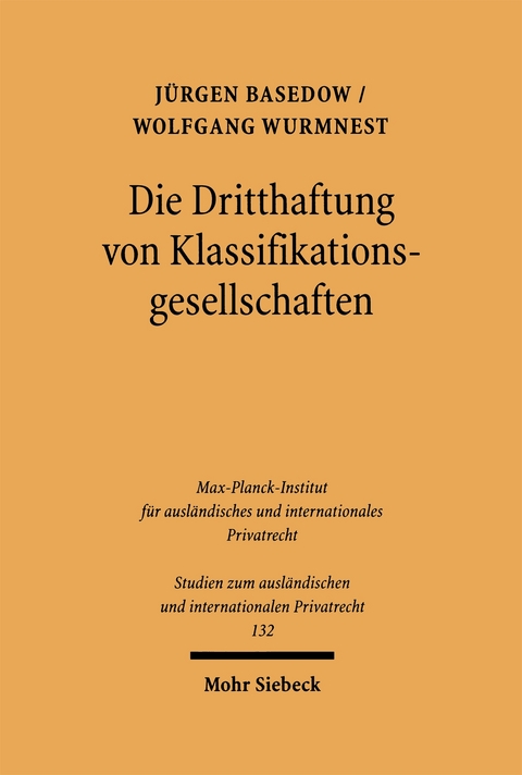 Die Dritthaftung von Klassifikationsgesellschaften - J&uuml;rgen Basedow, Wolfgang Wurmnest