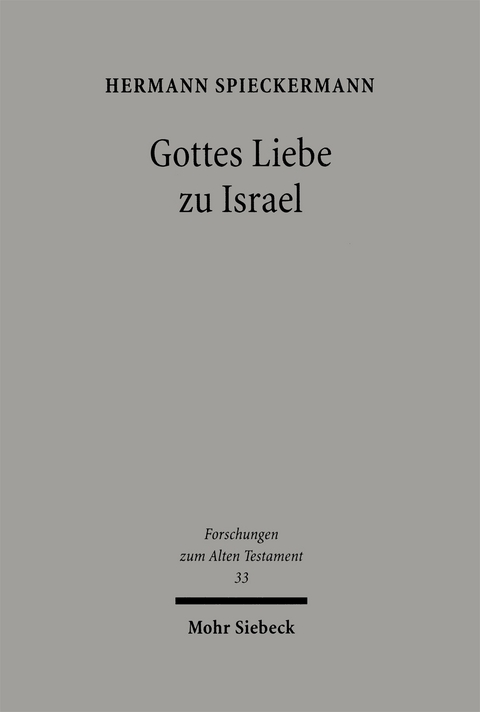 Gottes Liebe zu Israel - Hermann Spieckermann