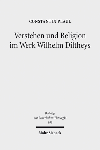 Verstehen und Religion im Werk Wilhelm Diltheys