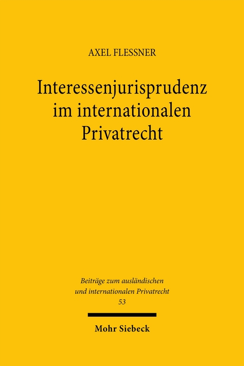 Interessenjurisprudenz im internationalen Privatrecht - Axel Flessner