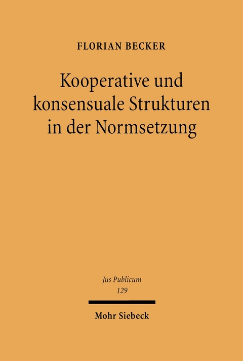 Kooperative und konsensuale Strukturen in der Normsetzung - Florian Becker