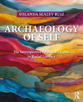 Archaeology of Self - Yolanda Sealey-Ruiz