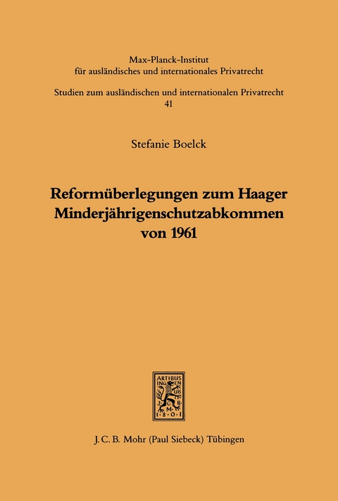 Reform&uuml;berlegungen zum Haager Minderj&auml;hrigenschutzabkommen - Stefanie Boelck