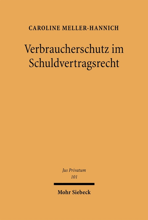 Verbraucherschutz im Schuldvertragsrecht - Caroline Meller-Hannich