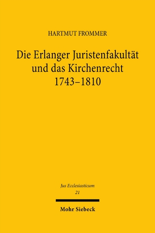 Die Erlanger Juristenfakultät und das Kirchenrecht 1743-1810