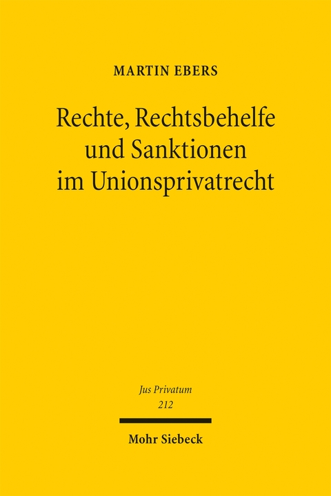 Rechte, Rechtsbehelfe und Sanktionen im Unionsprivatrecht - Martin Ebers