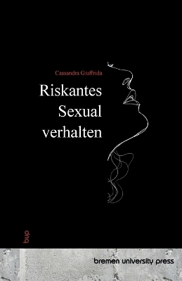 Riskantes Sexualverhalten - Cassandra Giuffrida