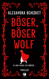 B&ouml;ser, b&ouml;ser Wolf - Alexandra Benedict
