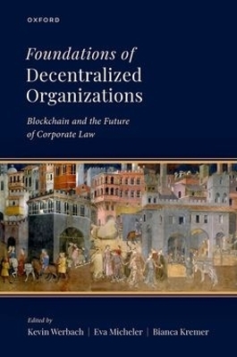 Foundations of Decentralized Organizations - 