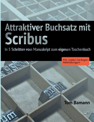 Attraktiver Buchsatz mit Scribus - Tom Bamann