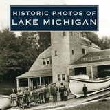 Historic Photos of Lake Michigan - 