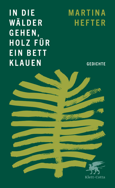 In die W&auml;lder gehen, Holz f&uuml;r ein Bett klauen - Martina Hefter