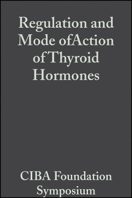 Ciba Foundation Symposium &ndash; Regulation and Mode of Action of Thyroid Hormones (Colloquia on Endocrinology V10) -  Ciba Foundation