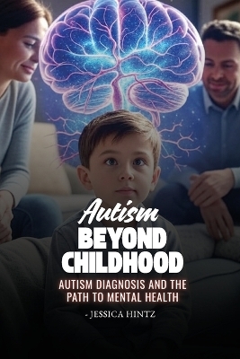 'Autism' Beyond Childhood - Jessica Hintz