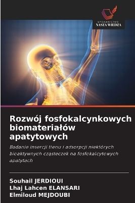 Rozwój fosfokalcynkowych biomaterialów apatytowych