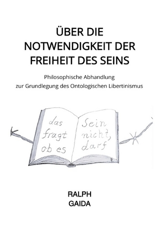 Über die Notwendigkeit der Freiheit des Seins