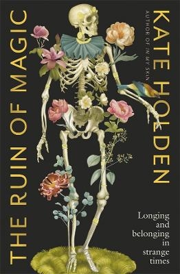 The Ruin of Magic - Kate Holden