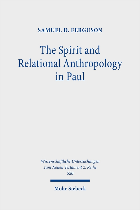The Spirit and Relational Anthropology in Paul - Samuel D. Ferguson