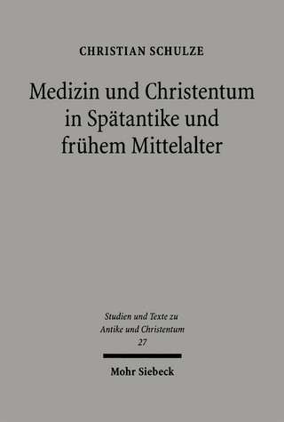 Medizin und Christentum in Spätantike und frühem Mittelalter