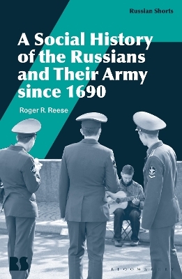 A Social History of the Russians and Their Army since 1690 - Professor Roger R. Reese