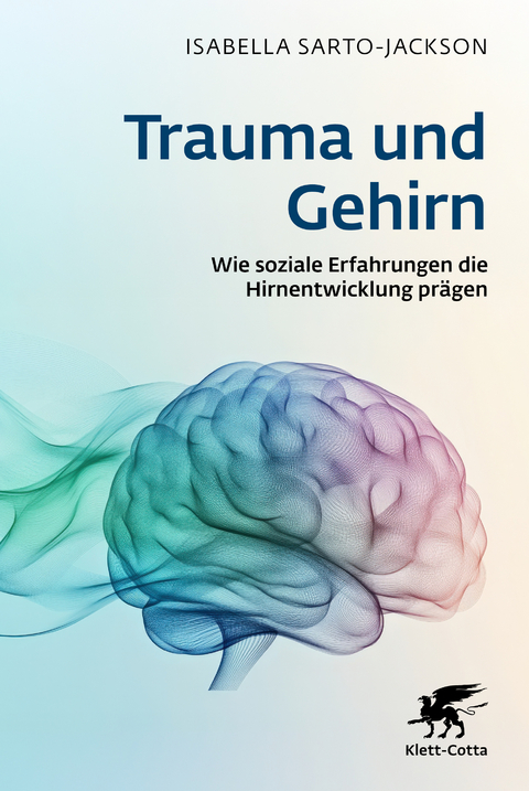 Trauma und Gehirn - Isabella Sarto-Jackson