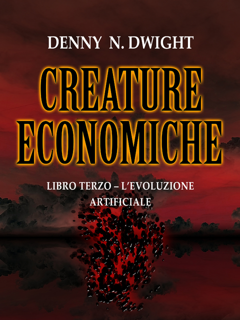 CREATURE ECONOMICHE - Denny N Dwight
