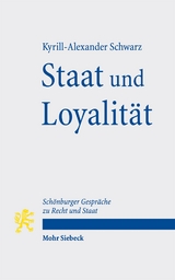 Staat und Loyalit&auml;t - Kyrill-Alexander Schwarz