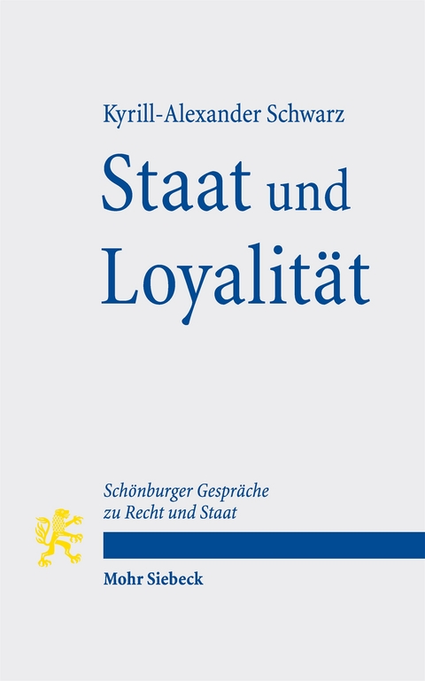 Staat und Loyalit&auml;t - Kyrill-Alexander Schwarz