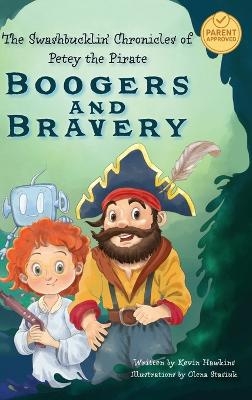 The Swashbucklin' Chronicles of Petey the Pirate - Boogers and Bravery