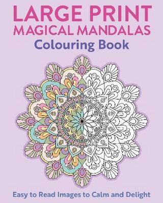 Large Print Magical Mandalas Colouring Book