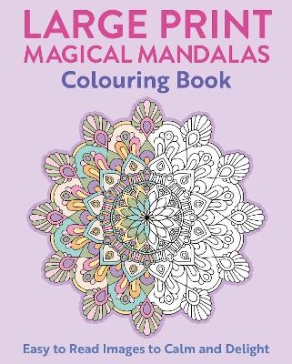 Large Print Magical Mandalas Colouring Book - Tansy Willow