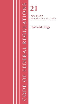 Code of Federal Regulations, Title 21 Food Drugs 1 - 99, Revised as of April 1, 2024