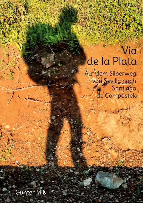 Via de la Plata - G&uuml;nter Mi&szlig;
