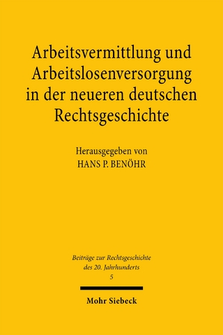 Arbeitsvermittlung und Arbeitslosenversorgung in der neueren deutschen Rechtsgeschichte
