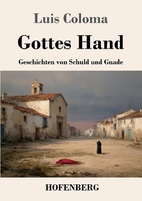 Gottes Hand - Luis Coloma