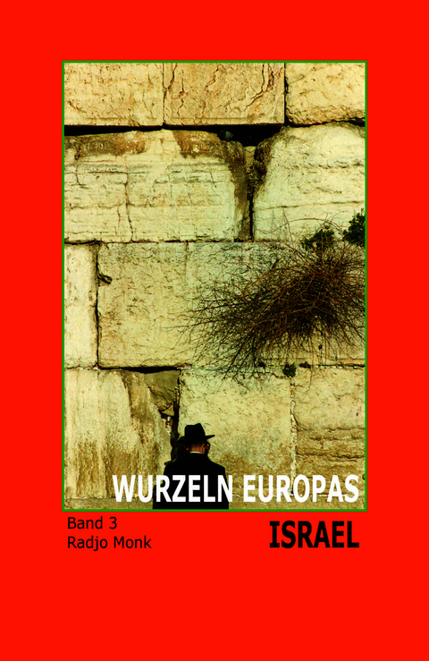WURZELN EUROPAS · ISRAEL - Radjo Monk
